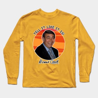 🏈 "Tell It Like It Is!" American Sportscaster Howard Cosell Long Sleeve T-Shirt